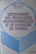 Dictionnaire des pathologies professionnelles et de médecine du travail